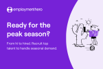 Looking to recruit and retain top talent during peak seasons?